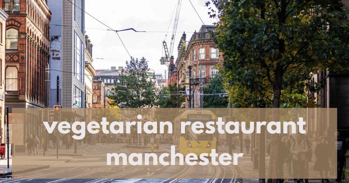 Vegetarian Restaurants Manchester